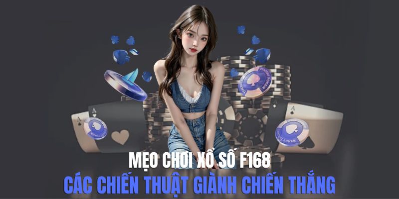Mẹo Chơi Xổ Số F168